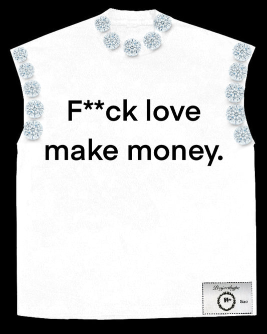 F**ck love make money cropped sleeveless tee.